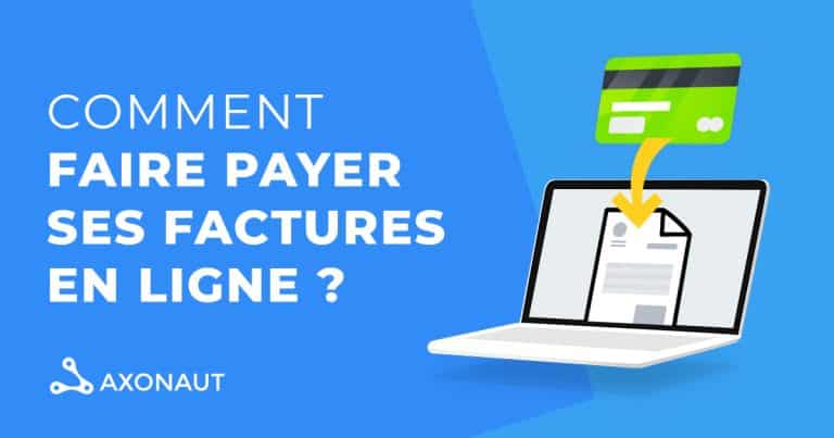 Comment Faire Payer Ses Factures En Ligne Blog Axonaut