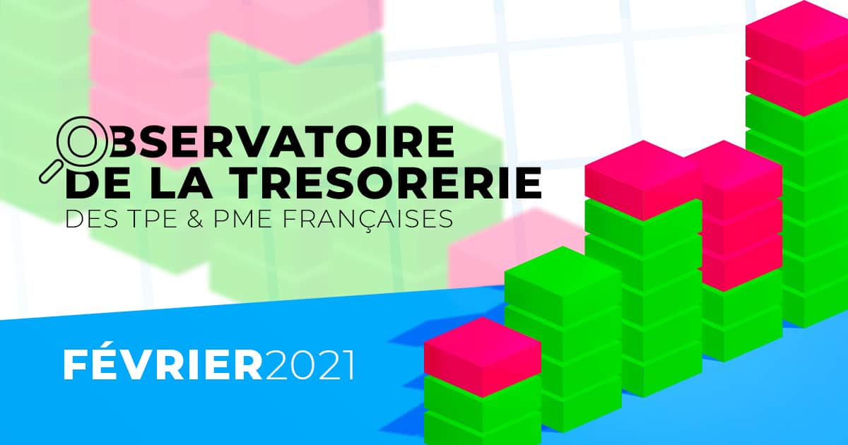 Observatoire de la trésorerie des TPE/PME - Février 2021