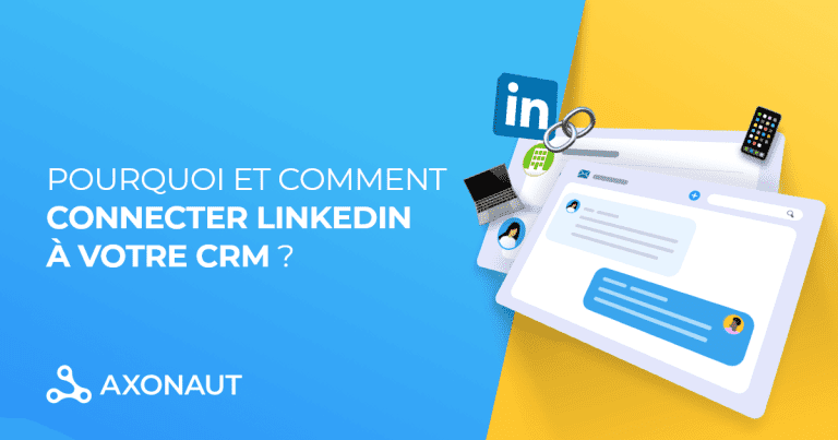 Comment et pourquoi connecter Linkedin à votre CRM Blog Axonaut